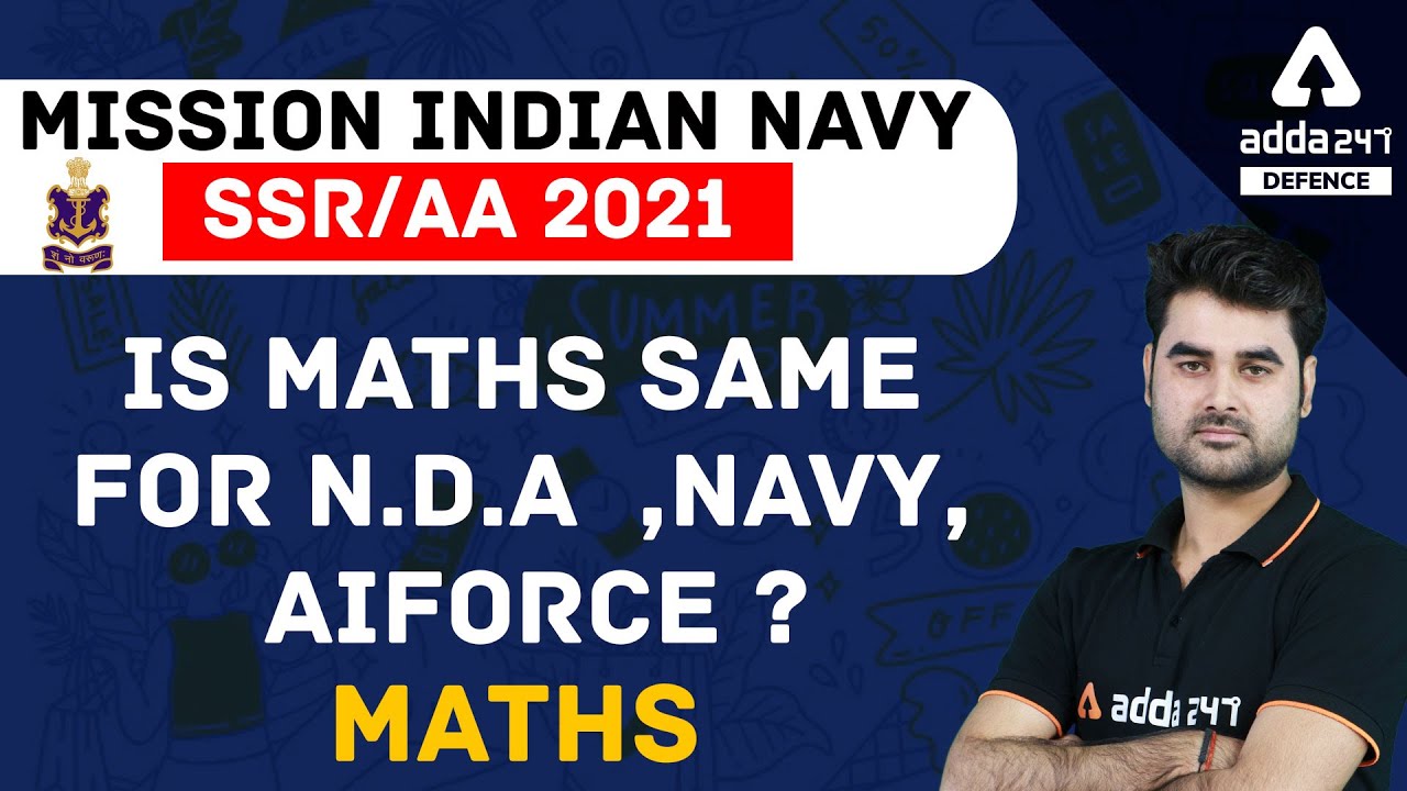 Indian Navy SSR AA New Vacancy 2021 | Maths | IS MATHS SAME FOR N.D.A, NAVY & AIFORCE ?