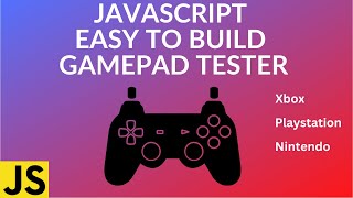 How to use JS Gamepad API and Build a Gamepad Tester in 12 minutes