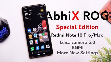 AbhiX ROG Special Edition Redmi Note 10 Pro/Max Review, Leica Camera 5.0, New Setting and Features