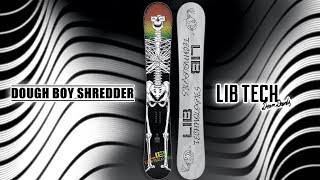 DOUGH BOY SHREDDER 2018-2019 | LIB TECH