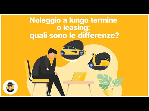 Noleggio a lungo termine o leasing: quali sono le differenze!