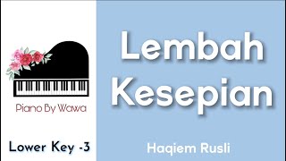 Lembah Kesepian - Haqiem Rusli (Piano Karaoke Lower Key -3)