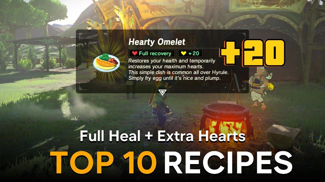 Top 10 Recipes for Full Heal + Extra Hearts in Zelda: Breath of the Wild