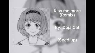 Kiss me more - Doja Cat || (sped up)