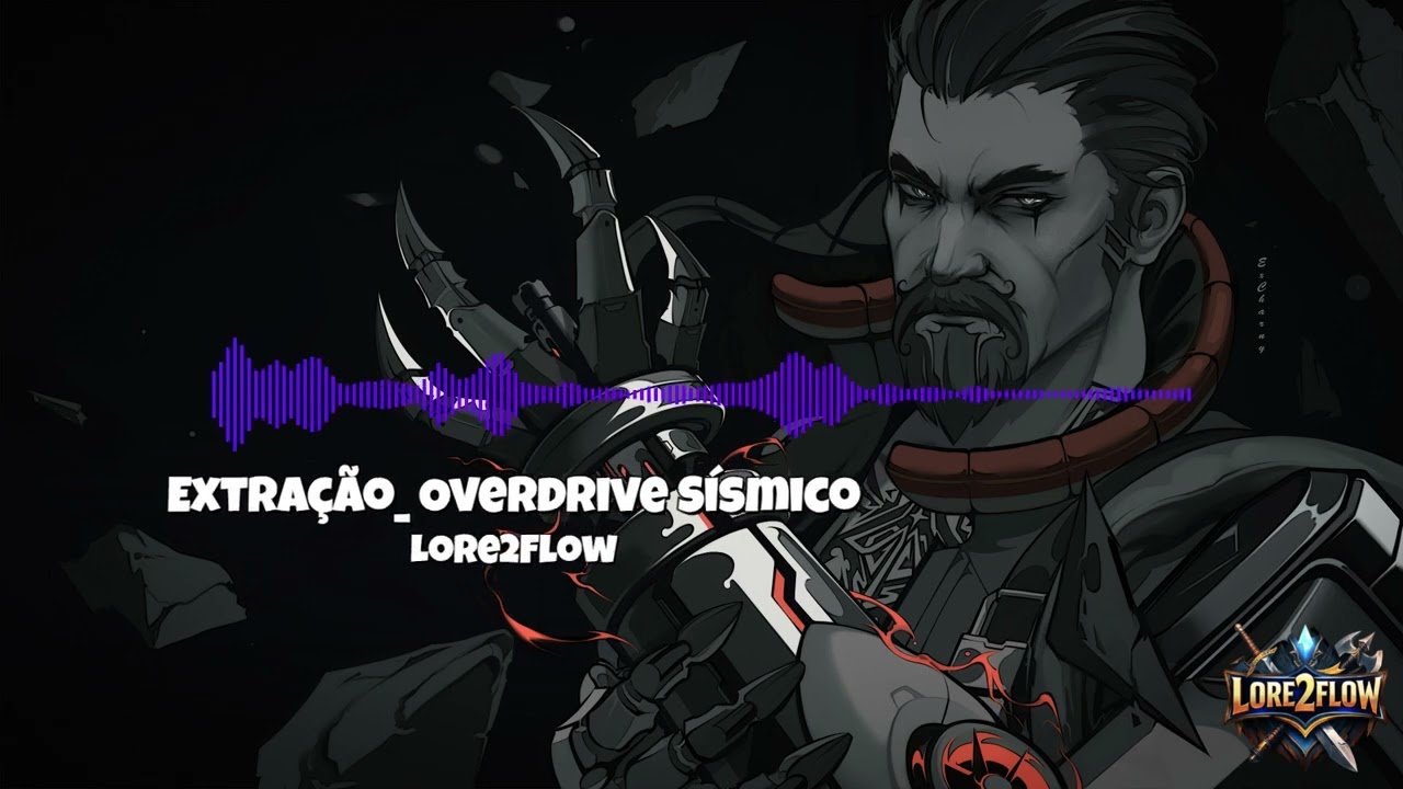 Lore2Flow - Extração_  Overdrive Sísmico - Breach Tribute / Valorant