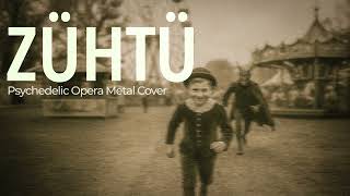 Zühtü - Epic Opera Metal Cover Psychedelic Rock Echoes Anatolia Celestial