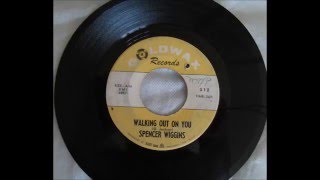 spencer wiggins  - walking out on you