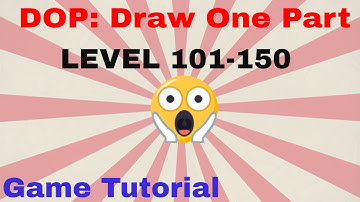 DOP: Draw One Part Games Full Tutorial | How To Play |Tricks Revealed |Level 101-150 |Game Series 08