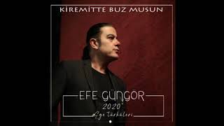 Efe Güngör  -  Kiremitte Buz Musun