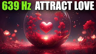 639 Hz Attract Love Find Your Soul Partner - Love Frequency