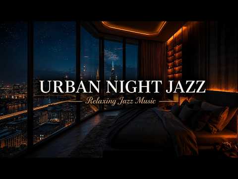 Urban Night Jazz in a Cozy Bedroom Ambience | Soft Jazz Instrumental Music for Fall Asleep Instantly