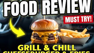 Grill & Chill Cheeseburger & Fries Review - Fresh Made to Order in Pine Hills