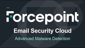 Advanced Malware Detection - AMD | Forcepoint Email Security Cloud