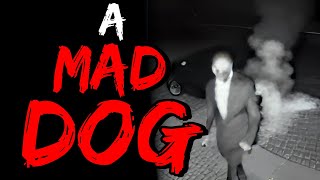 A Mad Dog should always be your last resort.