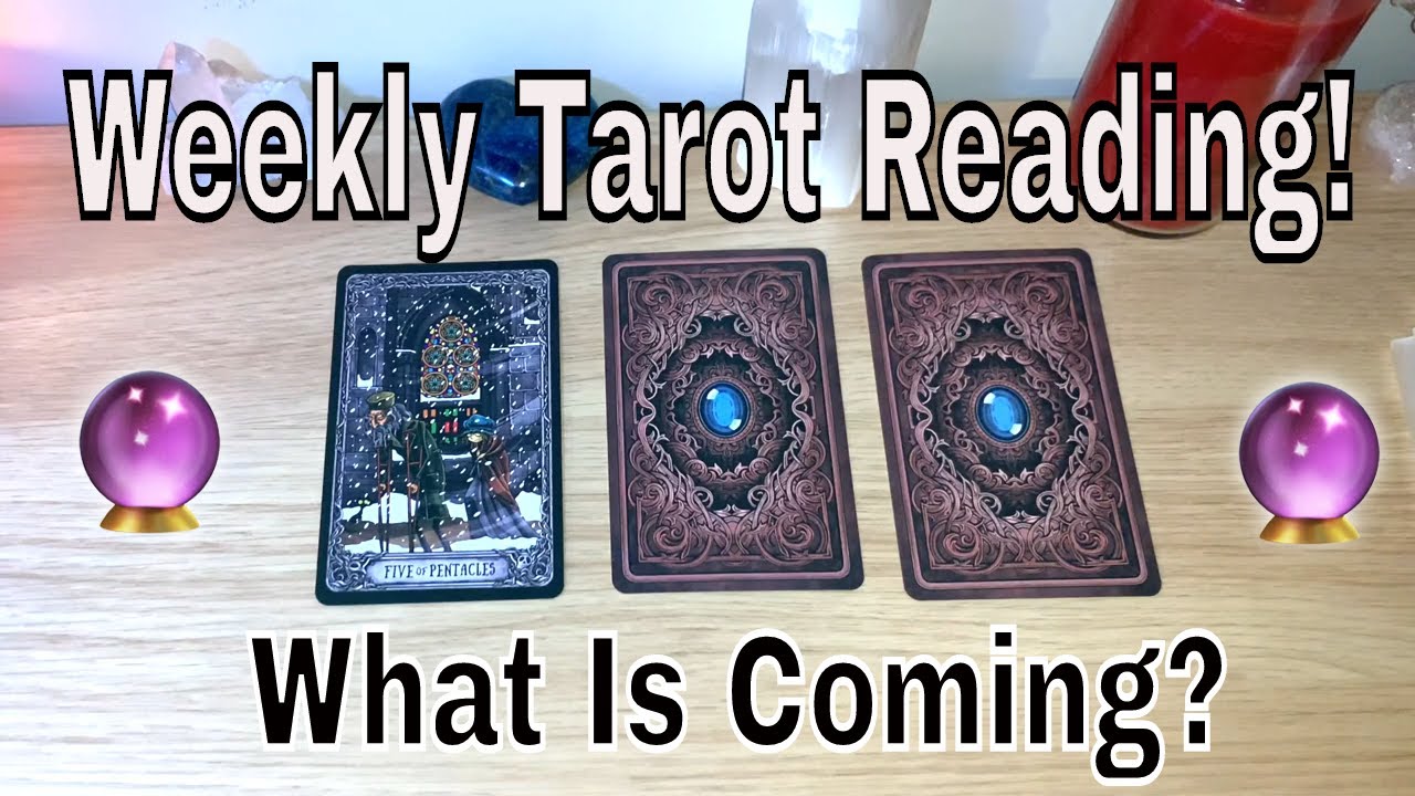 🔮Weekly Tarot Reading! What is Coming? 🔮 YouTube