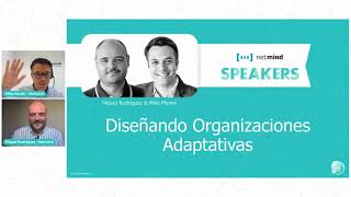 Diseñando Organizaciones Adaptativas | #AOWeek Talk [ESPAÑOL]