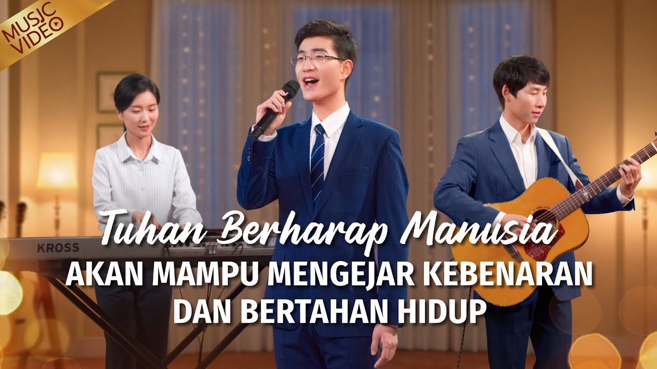 Lagu Rohani | Tuhan Berharap Manusia akan Mampu Mengejar Kebenaran dan Bertahan Hidup