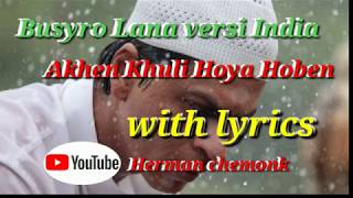 Busyro Lana versi India Akhen Khuli Hoya Hoben with lyrics