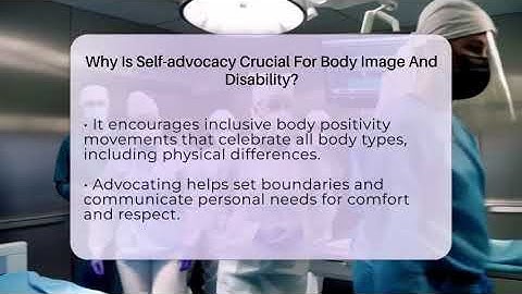 Why Is Self-advocacy Crucial For Body Image And Disability? - Inside Body Image