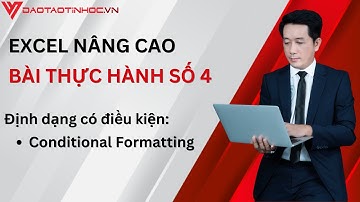 Hướng dẫn giải bài tập thực hành Excel nâng cao 4 - Conditional Formatting - Daotaotinhoc.vn