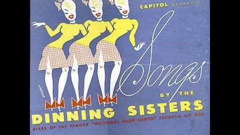 The Dinning Sisters - You're a Character Dear