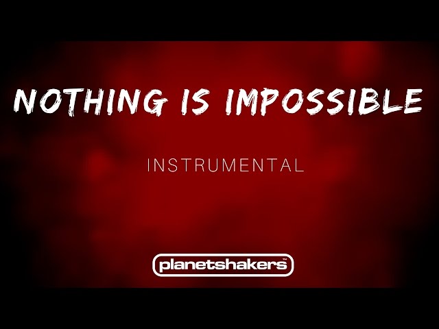Instrument - Nothing Is Impossible