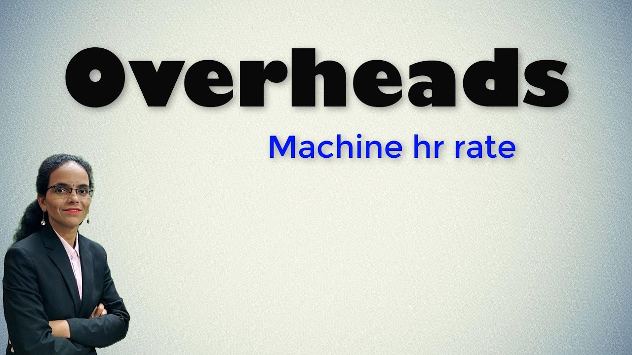 Overheads | Machine hr rate