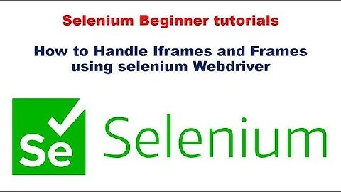 #17. How to Handle iFrames in Selenium Webdriver.
