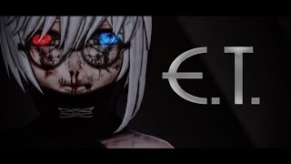 【MMD】E.T.