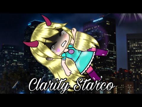 Clarity Meme//Starco Gacha life