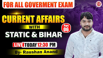 Current Affairs 2025 | Class 06 | For Bihar Daroga (1799 post) | By Raushan Anand  #currentaffairs