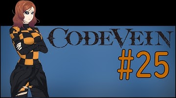 Code Vein - Playthrough - Part 25 [Keys and passages]