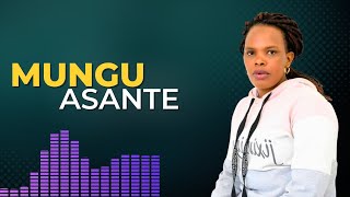 IDAH KAY_MUNGU ASANTE