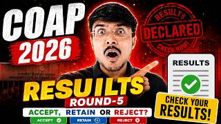 COAP 2026 Round 5 Results Out! Accept, Retain or Reject? Complete Guide