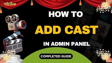 How To Add Cast in Admin Panel
