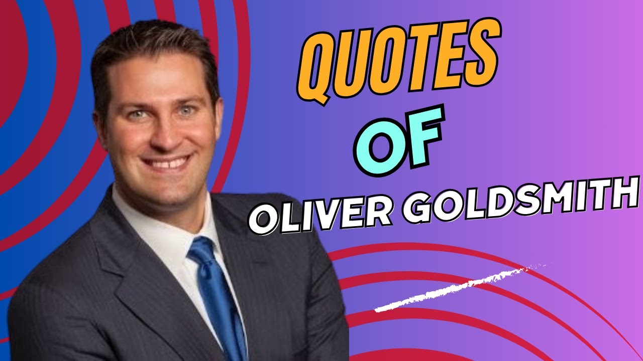 Oliver Goldsmith quotes|@quotesoflife786|@quotes_officia|@EnglishQuote|@TeamFearless