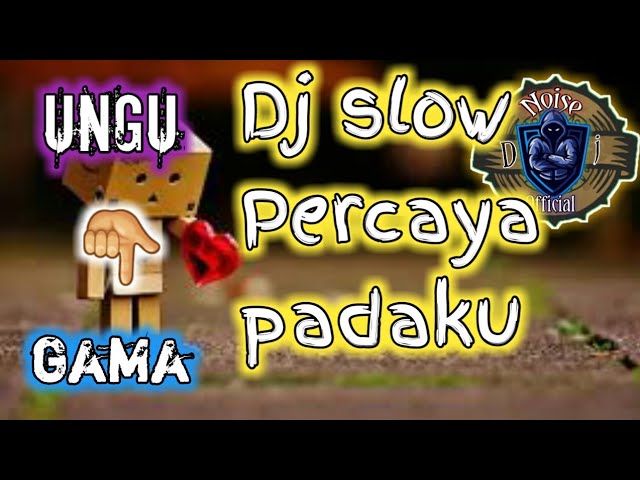 DJ PERCAYA PADAKU UNGU BY GAMA class=