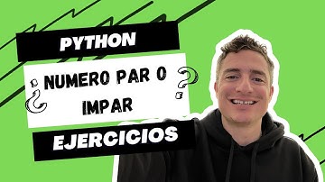 ¿Como saber si un número es par o impar? | Ejercicios Python