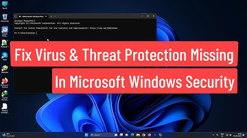 Fix Virus & Threat Protection Missing In Microsoft Windows Security