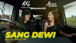 SANG DEWI - DUET PASUTRI | VIRAL | AXL RAMANDA feat. ALMIRA ANDANI (COVER) | LYODRA | ANDI RIANTO