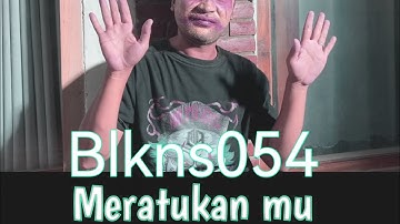 Blkns054 - Meratukan mu (official lyric video)