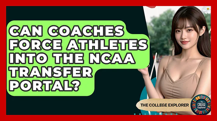 Can Coaches Force Athletes Into The NCAA Transfer Portal? - The College Explorer