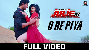O Re Piya - Full Video | Ek Kahani Julie Ki | Rakhi Sawant & Amit Mehra | Armaan Malik