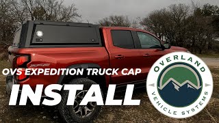 OVS Expedition Truck Cap install on Chevy Colorado ZR2!!