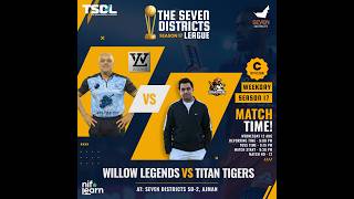 The Seven Districts League (TSDL) Season 17 Div C Weekday : SD-2 Willow Legends Vs Titan Tigers