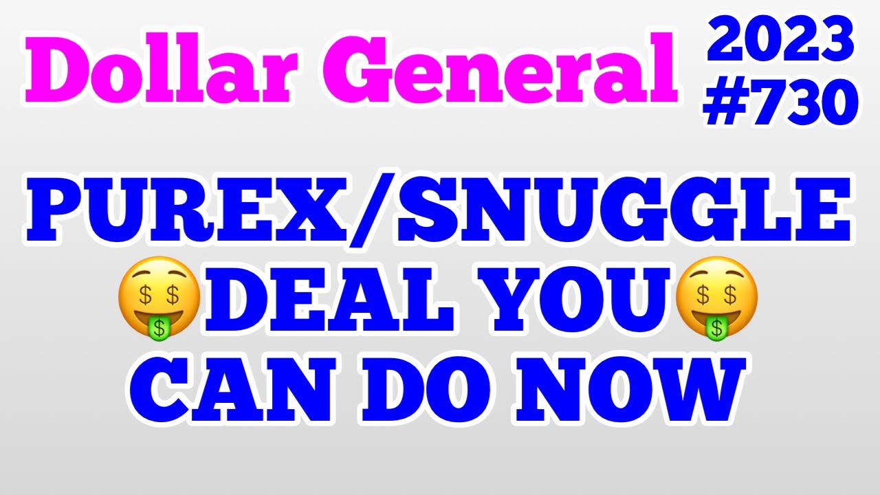 2023730💥Dollar General Couponing‼️PUREX/SNUGGLE DEAL YOU CAN DO NOW‼