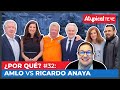 ¿POR QUÉ? #32 AMLO VS ANAYA | Santiago CREEL, Kenia LÓPEZ y José RUBINSTEIN con CARLOS ALAZRAKI