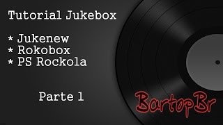 #01 - Tutorial Jukebox - Jukenew, Rokobox, PSRockola - Parte 1