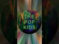 Single 50 - The Pop Kids - Released 27 May 2016 #PetShopBoys #SMASH