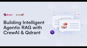 Building Intelligent Agentic RAG with CrewAI and Qdrant